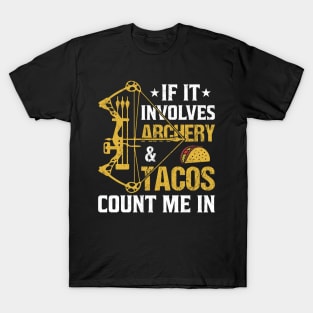 If It Involves Archery & Tacos Count Me In T-Shirt